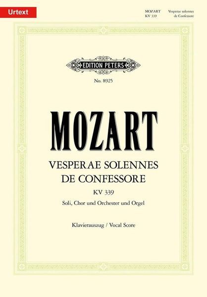 Vesperae Solennes De Confessore, K. 339 : For Soloist, Choir, Orchestra & Organ.