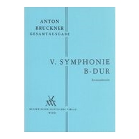 Symphony No. 5 In B Major (1878) / Critical Commentary by Robert Haas and Leopold Nowak.
