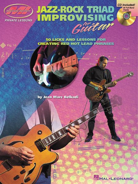 Jazz-Rock Triad Improvision : For Guitar / Includes 50 Full-Band Tracks On CD.