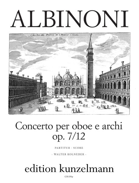 Concerto Op. 7/12 In C Major : For Oboe and Strings / ed. by Walter Kolneder.