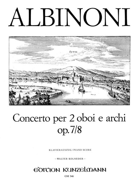 Concerto, Op. 7/8 In D Major : For Two Oboes and Strings - Piano reduction / ed. by Kolneder.
