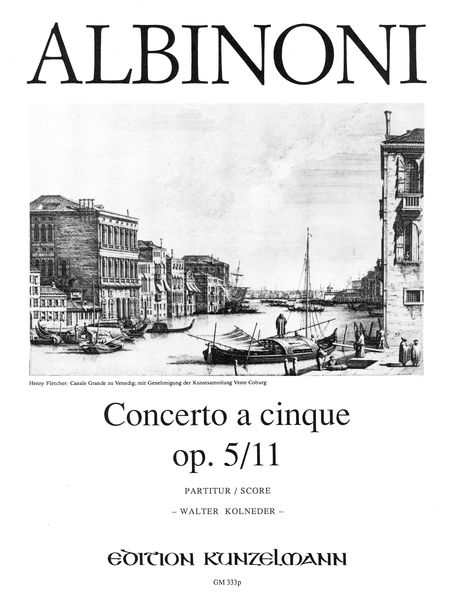 Concerto A Cinque, Op. 5/11 In G Minor : For Violin and String Orchestra / Ed. Walter Kolneder.