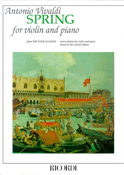 Four Seasons : Spring, RV 269 / transcribed For Violin and Piano by Maurizio Carnelli.