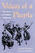 Voices Of A People : The Story Of Yiddish Folksong.