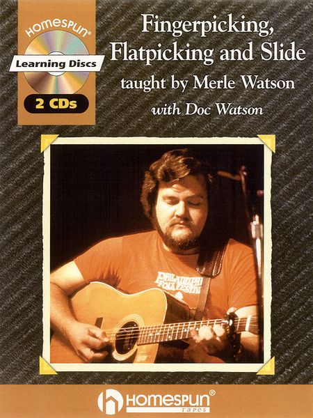 Fingerpicking, Flatpicking and Slide Taught by Merle Watson With Doc Watson.