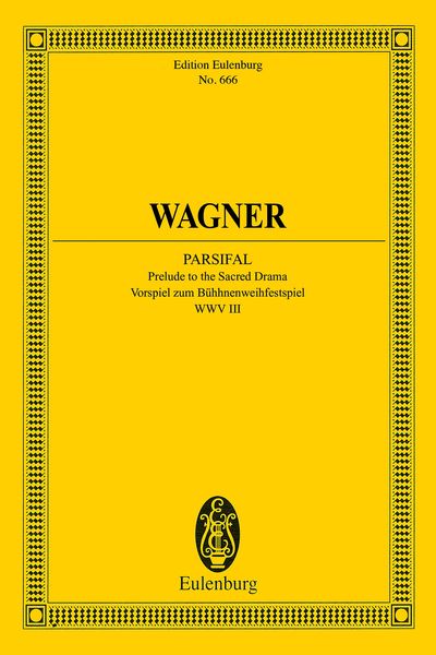 Prelude To Parsifal : Prelude To The Second Drama, WWV 111.