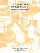 Old Masters Of Bel Canto, Vol. 3 : For Alto Or Mezzo-Soprano / edited by Ludwig Landshoff.