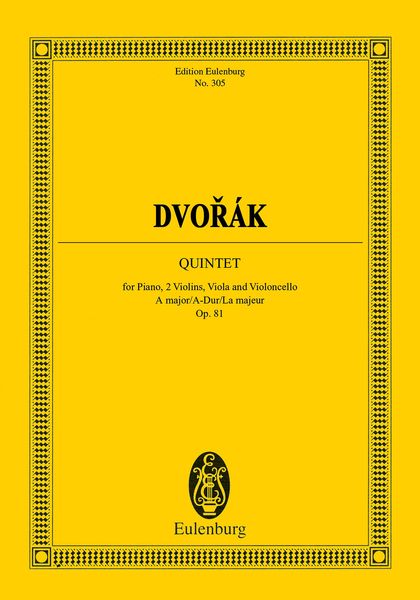 Quintet In A Major, Op. 81 : For Two Violins, Viola, Violoncello and Piano.
