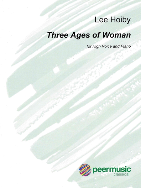 Three Ages Of Woman : For High Voice And Piano / Poems By Elizabeth Bishop.