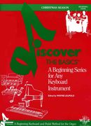Christmas Season : Discover The Basics, Beginning Level : For Organ / edited by Wayne Leupold.