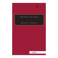Nicholas Lanier : Master Of The King's Music.