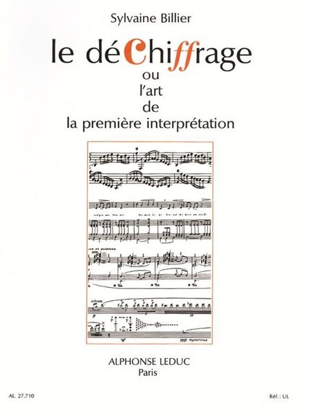 Dechiffrage : Ou L'Art De la Premiere Interpretation.