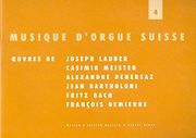 Oeuvres De : Joseph Lauber, Casimir Meister, Alexandre Denereaz, Jean Bartholoni Et Al.