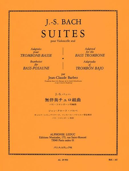 Suites : For Solo Violoncello : For Bass Trombone / Adaptation by Jean-Claude Barbez.