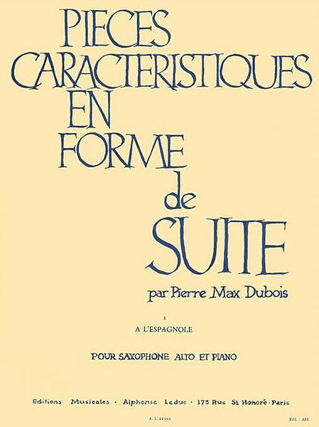 Pieces Caracteristiques En Forme De Suite, No. 1 : A L'Espagnole : For Saxophone and Piano.