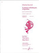 6 Pieces Melodiques Originales, Vol. 3 : For Horn and Piano / edited by Edmond Leloir.