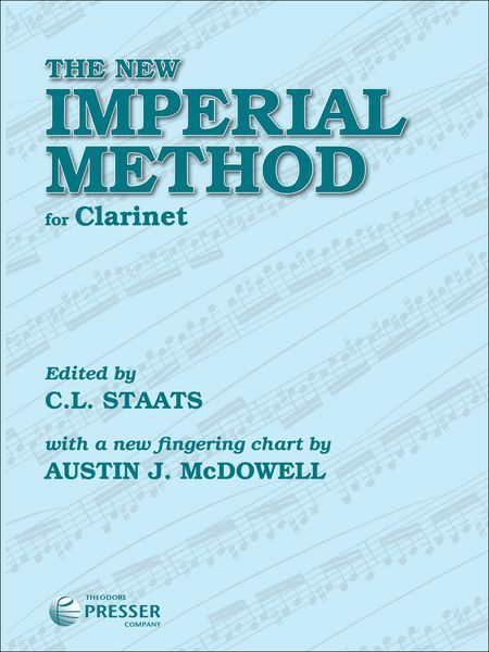 New Imperial Method For Clarinet / edited by C. L. Staats With Fingering Chart by Austin J. Mocdowel