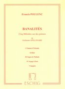 Banalites : Cinq Melodies Sur Des Poemes De Guillaume Apollinaire For Medium Voice and Piano.