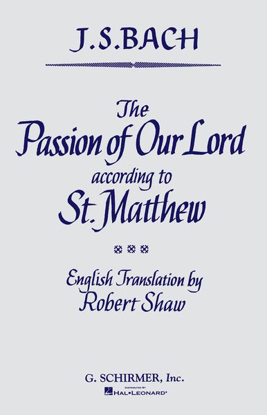 St. Matthew Passion : English Only / translated by Robert Shaw.