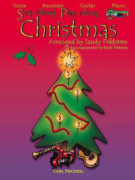 Sing-Along Play-Along Christmas / arranged by Sandy Felsdtein, CD Accompaniment by David Feldstein.