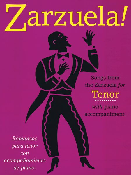 Zarzuela ! : Songs From The Zarzuela For Tenor With Piano Accompaniment.