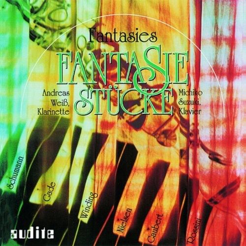 Fantasies For Clarinet and Piano - Works by Schumann, Gade, Nielsen, Rossini and Gaubert.