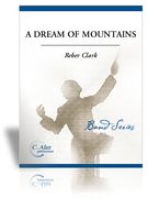 A Dream Of Mountains : For Concert Band.