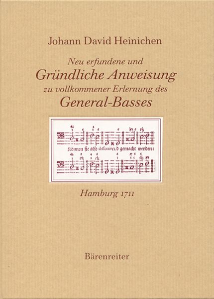 Neu Erfundene und Gründliche Anweisung Zu Vollkommener Erlernung Des General-Basses.
