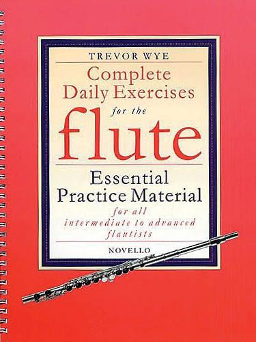 Complete Daily Exercises For The Flute.