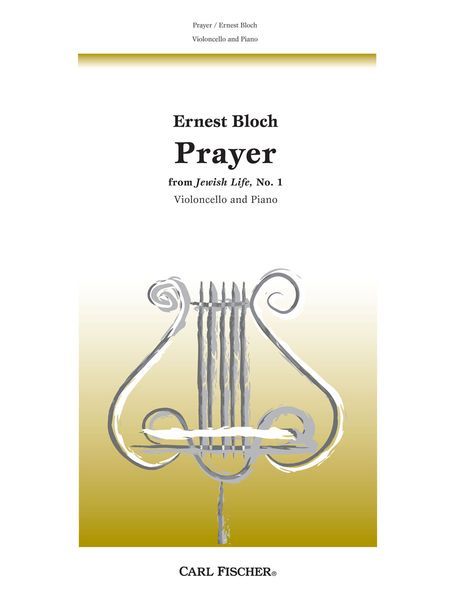 Prayer (No. 1 From Jewish Life) : For Cello And Piano.