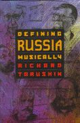 Defining Russia Musically : Historical and Hermeneutical Essays.