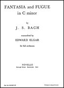 Fantasia and Fugue In C Minor : transcribed For Full Orchestra by Edward Elgar.