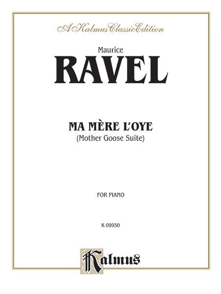 Ma Mere L'Oye (Mother Goose Suite) : For Piano.