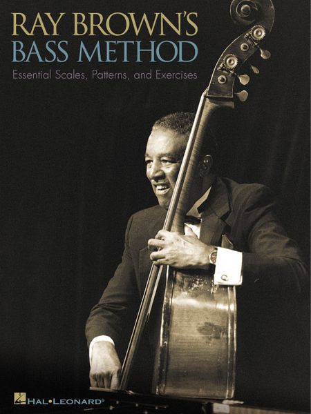 Ray Brown's Bass Method : Essential Scales, Patterns, and Exercises.