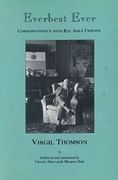 Everbest Ever : Virgil Thomson's Correspondence With Bay Area Friends.