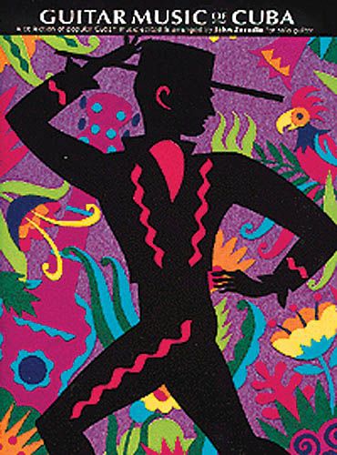 Guitar Music Of Cuba : A Collection Of Popular Cuban Music / edited & arranged by John Zaradin.