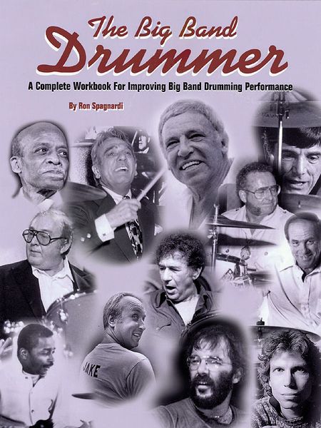 Big Band Drummer : A Complete Workbook For Improving Big Band Drumming Performance.