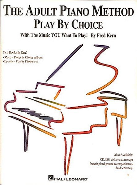 Adult Piano Method : Play by Choice.