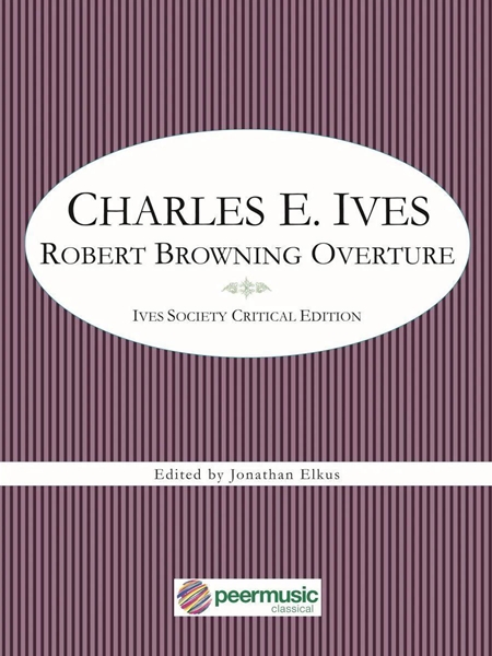 Robert Browning Overture : For Orchestra / edited by Jonathan Elkus.