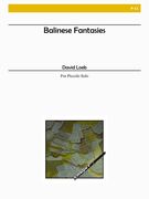 Balinese Fantasies : For Solo Piccolo Or C Flute.