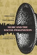 Music and The Racial Imagination / Ed. by Ronald Radano and Philip Bohlman.