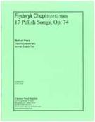 Seventeen Polish Songs, Op. 74 : For Medium Voice and Piano.
