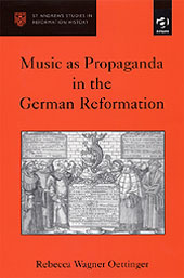 Music As Propaganda In The German Reformation.