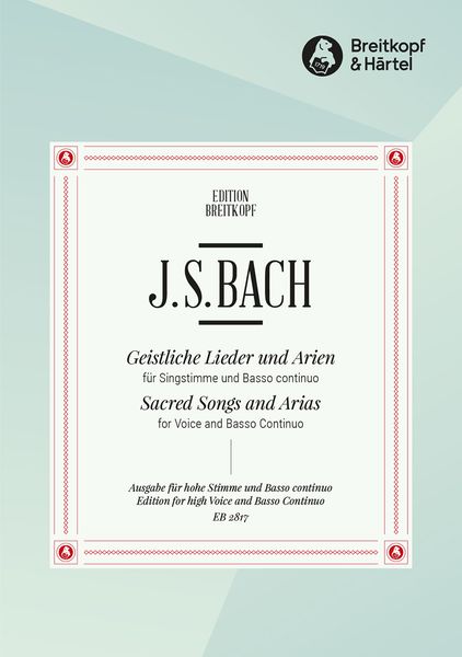 Geistliche Lieder und Arien, BWV 439-509, 511-517, 519-523 (Orig. Key) : For High Voice and Piano.
