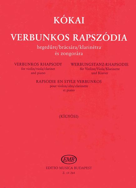 Verbunkos Rhapsody : For Violin, Viola, Clarinet & Piano / transcribed by Kigyosi Arpad.