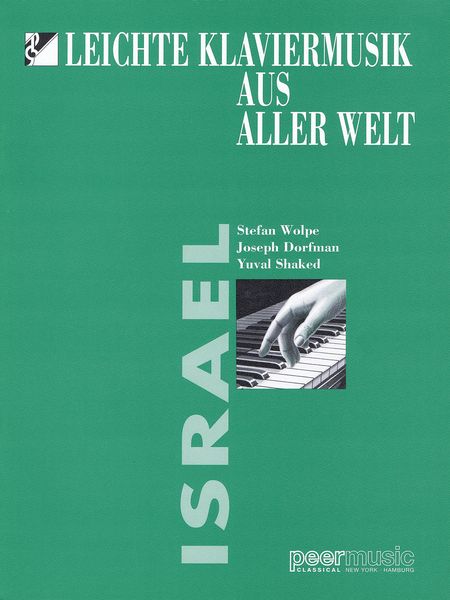 Israel : For Piano / Works by Stefan Wolpe, Joseph Dorfman, and Yuval Shaked.
