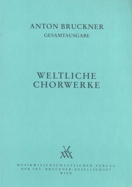 Weltliche Chöre, 1843-1893 / edited by Angela Pachovsky and Anton Reinthaler.