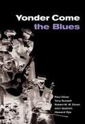 Yonder Come The Blues : The Evolution Of A Genre.