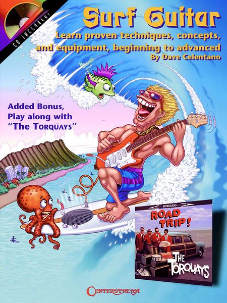 Surf Guitar : Learn Proven Techniques, Concepts, and Equipment, Beginning To Advanced.