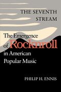 Seventh Stream : The Emergence Of Rocknroll In American Popular Music.